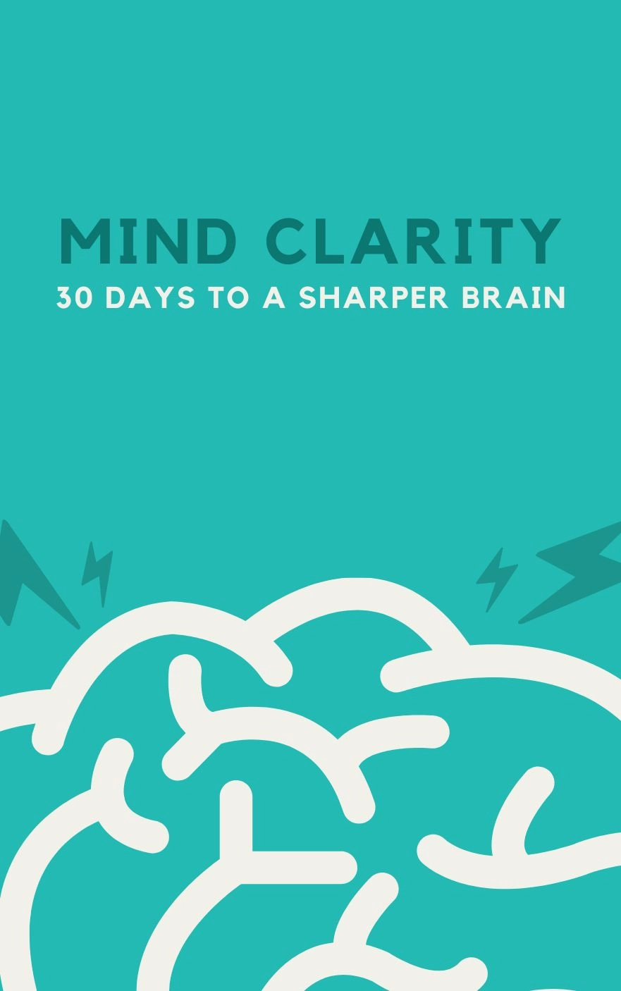 Mind Clarity: 30 Days to a Sharper Brain eBook